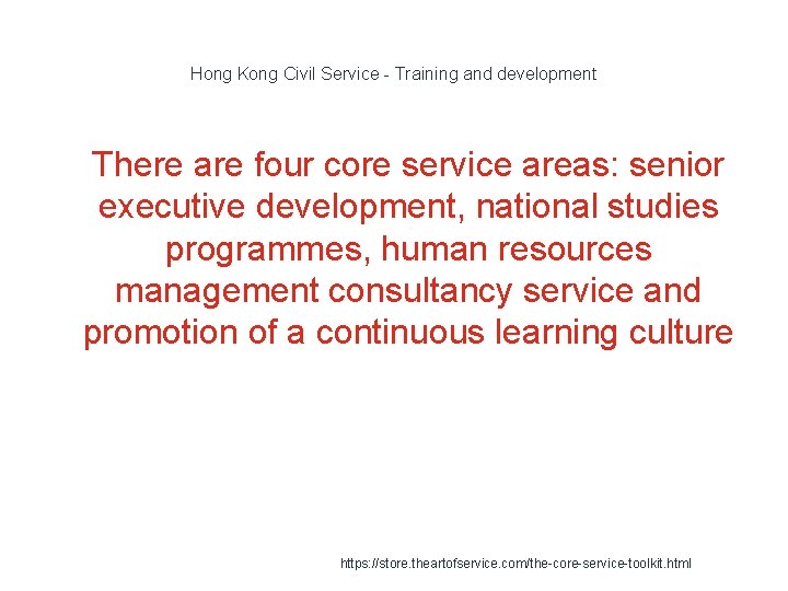 Hong Kong Civil Service - Training and development 1 There are four core service