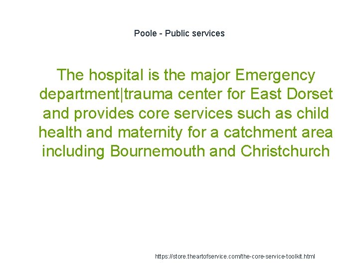 Poole - Public services The hospital is the major Emergency department|trauma center for East