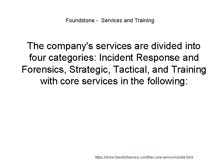 Foundstone - Services and Training 1 The company's services are divided into four categories: