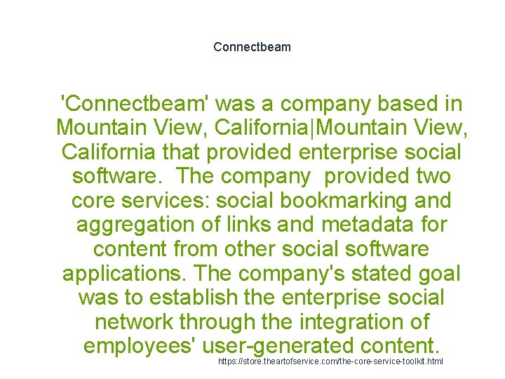 Connectbeam 1 'Connectbeam' was a company based in Mountain View, California|Mountain View, California that