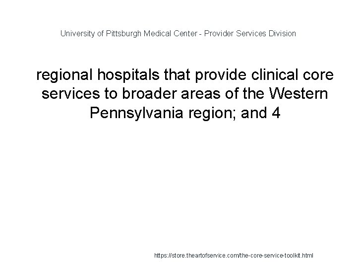 University of Pittsburgh Medical Center - Provider Services Division 1 regional hospitals that provide