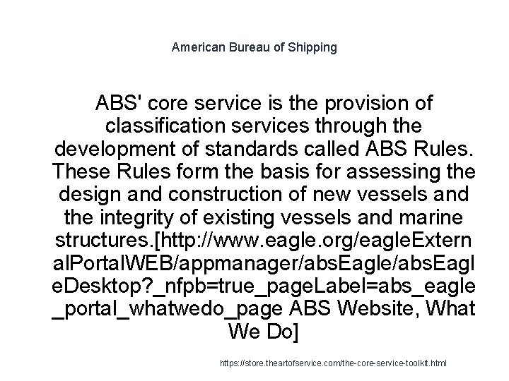 American Bureau of Shipping ABS' core service is the provision of classification services through