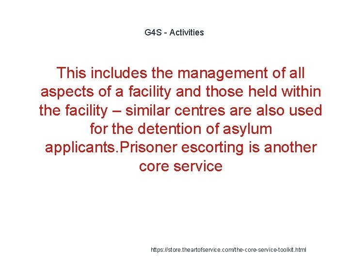 G 4 S - Activities This includes the management of all aspects of a