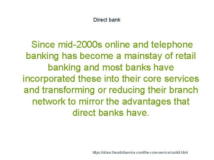 Direct bank 1 Since mid-2000 s online and telephone banking has become a mainstay