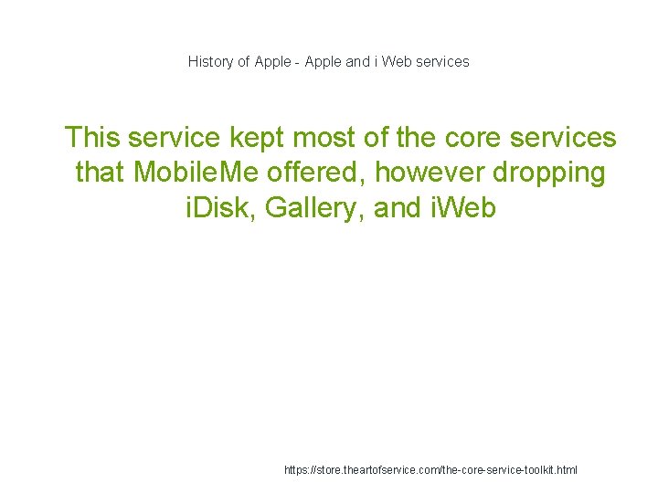 History of Apple - Apple and i Web services 1 This service kept most