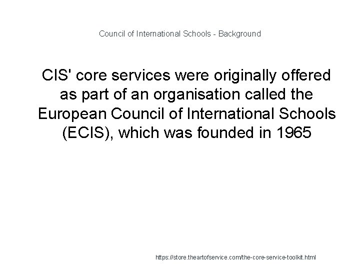 Council of International Schools - Background 1 CIS' core services were originally offered as