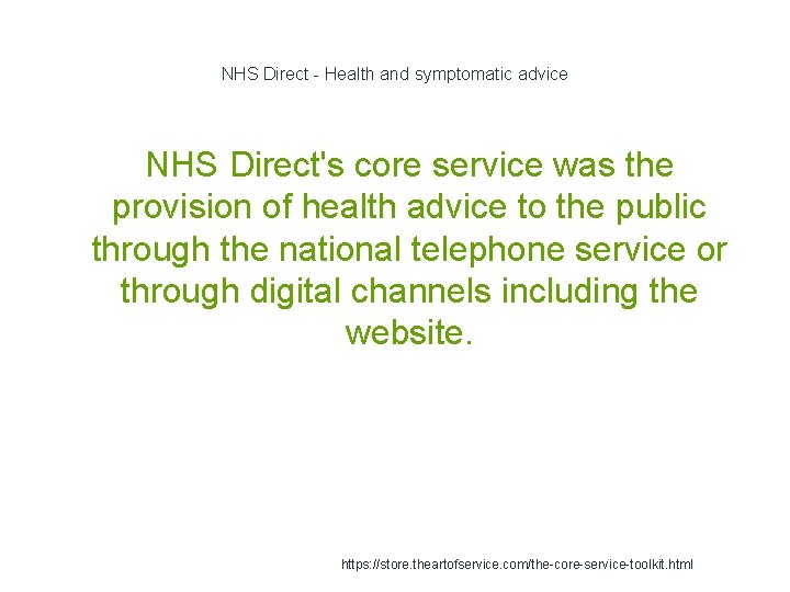 NHS Direct - Health and symptomatic advice NHS Direct's core service was the provision