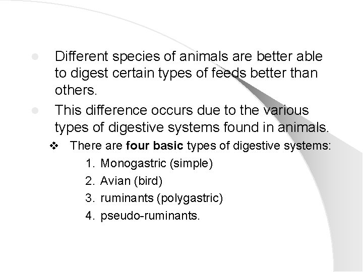 l l Different species of animals are better able to digest certain types of