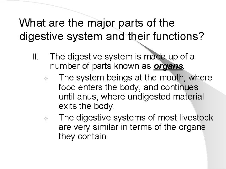 What are the major parts of the digestive system and their functions? II. The