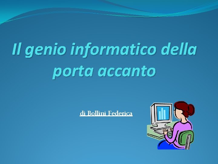 Il genio informatico della porta accanto di Bollini Federica 