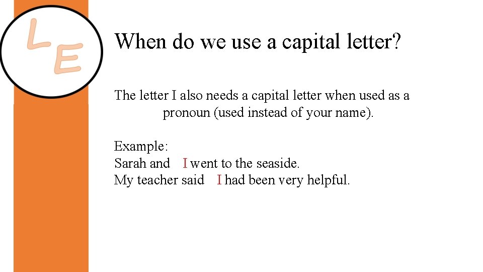 When do we use a capital letter? The letter I also needs a capital