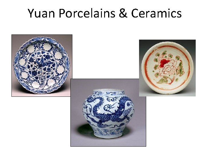 Yuan Porcelains & Ceramics 