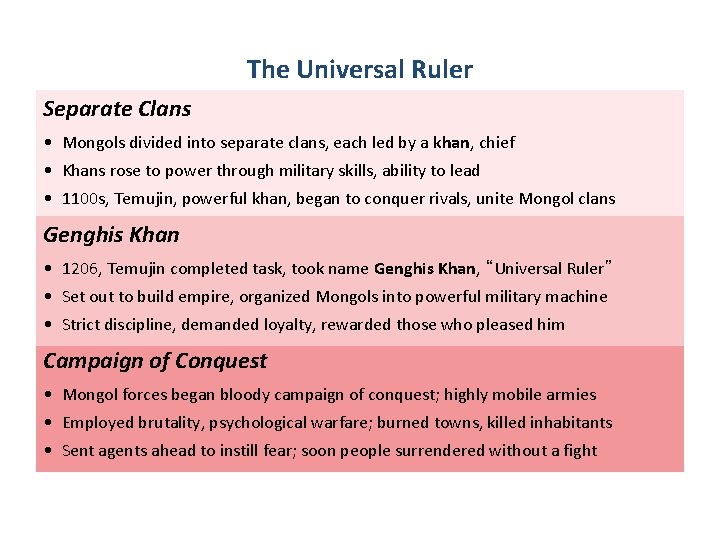 The Universal Ruler Separate Clans • Mongols divided into separate clans, each led by