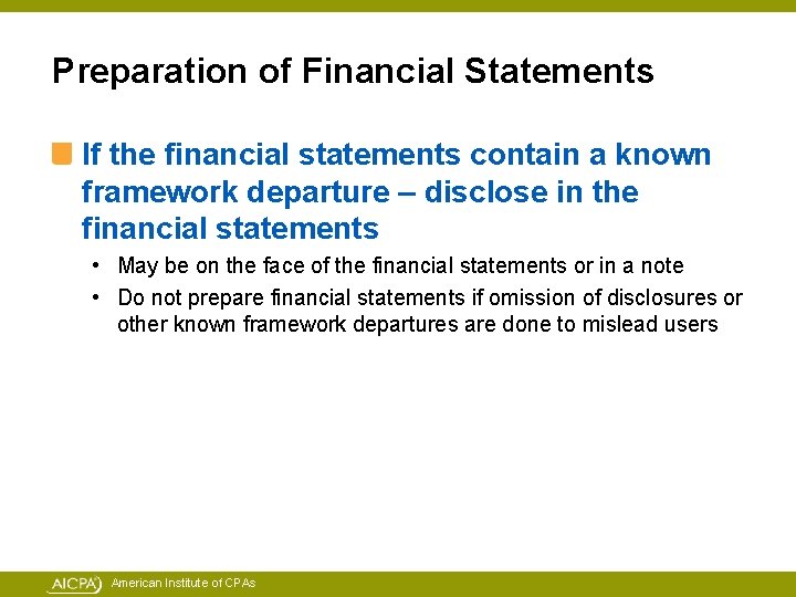 Preparation of Financial Statements If the financial statements contain a known framework departure –