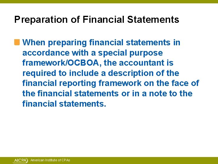 Preparation of Financial Statements When preparing financial statements in accordance with a special purpose
