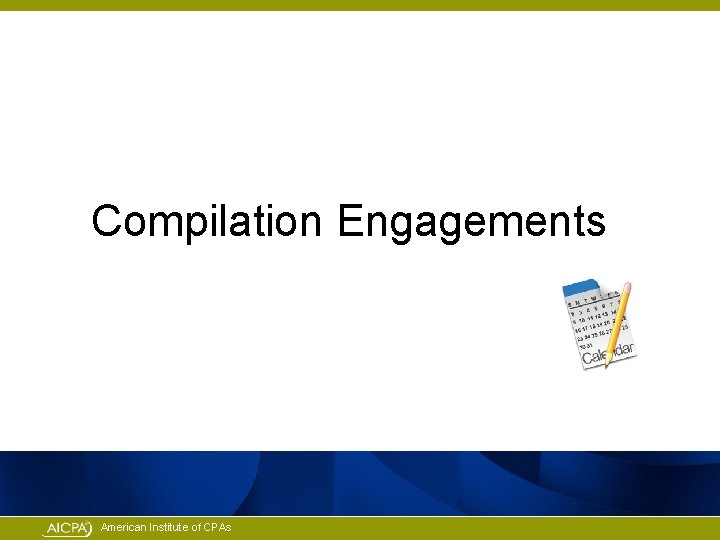 Compilation Engagements American Institute of CPAs 