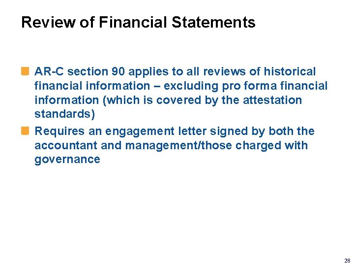 Review of Financial Statements AR-C section 90 applies to all reviews of historical financial