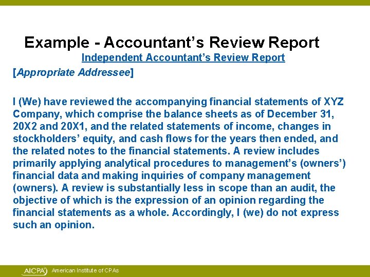 Example - Accountant’s Review Report Independent Accountant’s Review Report [Appropriate Addressee] I (We) have