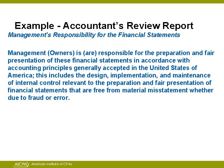 Example - Accountant’s Review Report Management’s Responsibility for the Financial Statements Management (Owners) is