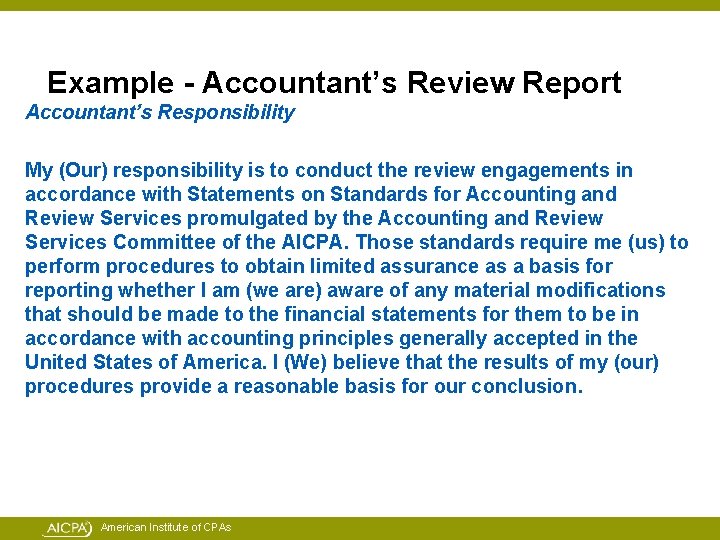 Example - Accountant’s Review Report Accountant’s Responsibility My (Our) responsibility is to conduct the