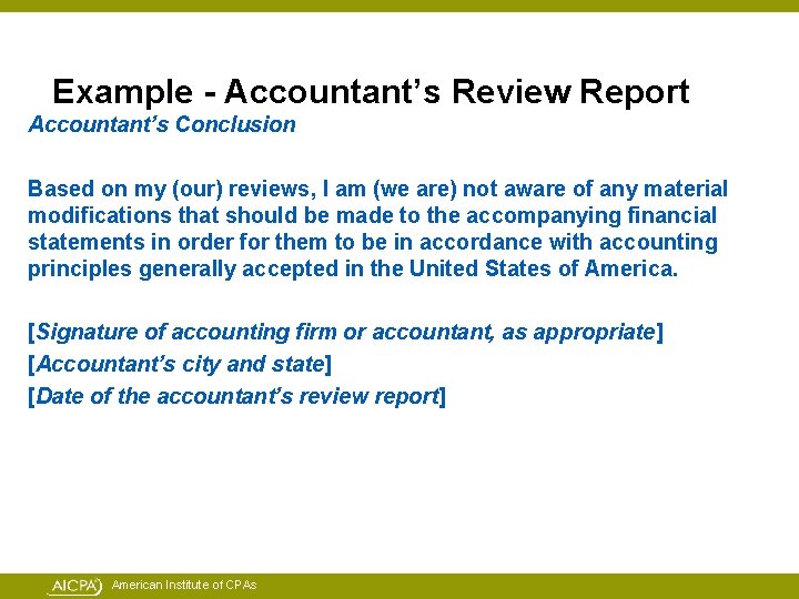 Example - Accountant’s Review Report Accountant’s Conclusion Based on my (our) reviews, I am