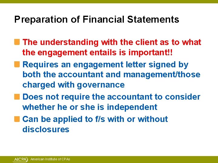 Preparation of Financial Statements The understanding with the client as to what the engagement