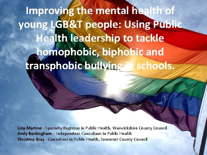 Improving the mental health of young LGB&T people: Using Public Health leadership to tackle