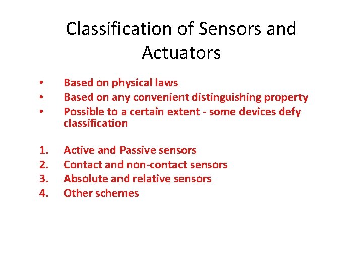 Classification of Sensors and Actuators • • • Based on physical laws Based on