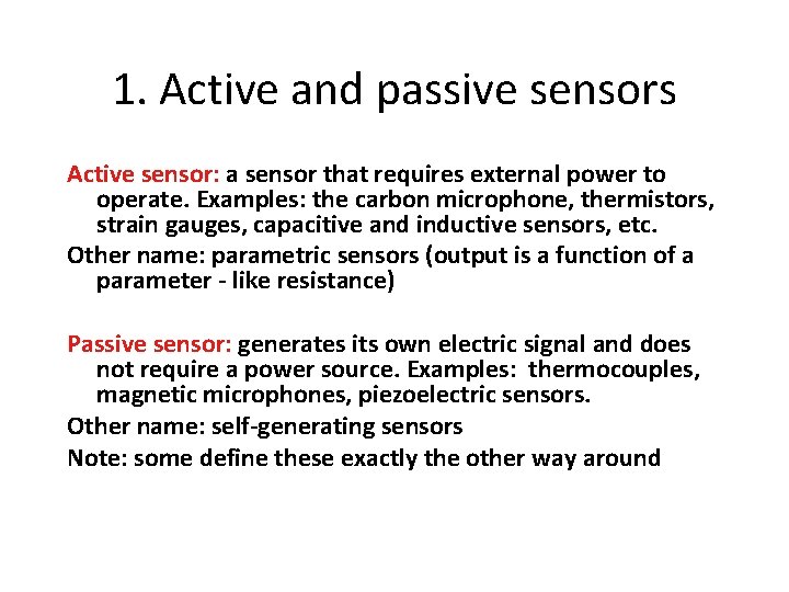 1. Active and passive sensors Active sensor: a sensor that requires external power to