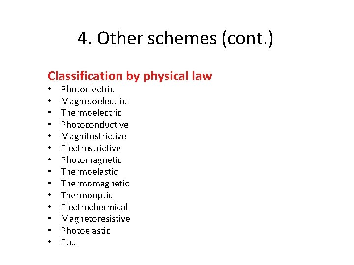 4. Other schemes (cont. ) Classification by physical law • • • • Photoelectric