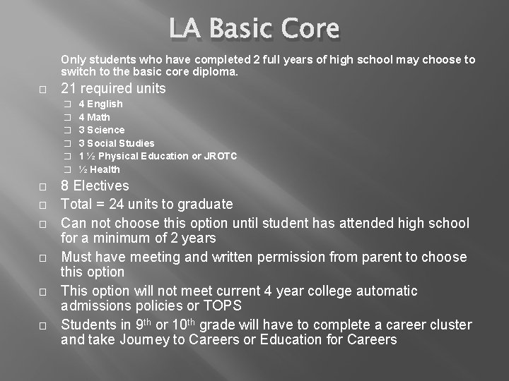 LA Basic Core Only students who have completed 2 full years of high school