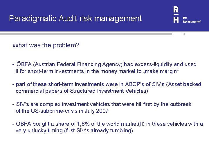 Paradigmatic Audit risk management 3 What was the problem? - ÖBFA (Austrian Federal Financing