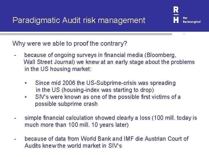 Paradigmatic Audit risk management 7 Why were we able to proof the contrary? -