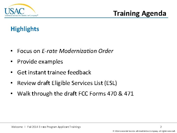 Training Agenda Highlights • Focus on E-rate Modernization Order • Provide examples • Get