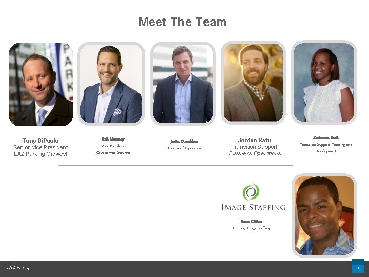 Meet The Team Tony Di. Paolo Senior Vice President LAZ Parking Midwest Rob Maroney