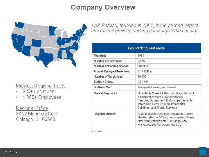 Company Overview LAZ Parking, founded in 1981, is the second largest and fastest growing