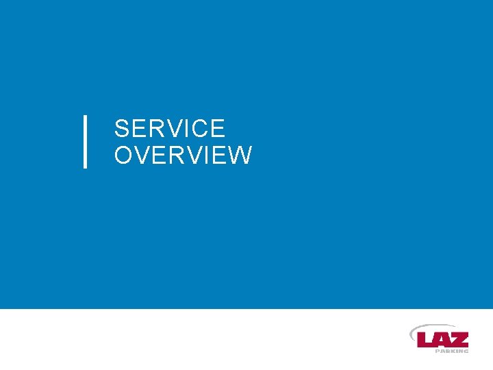 SERVICE OVERVIEW 