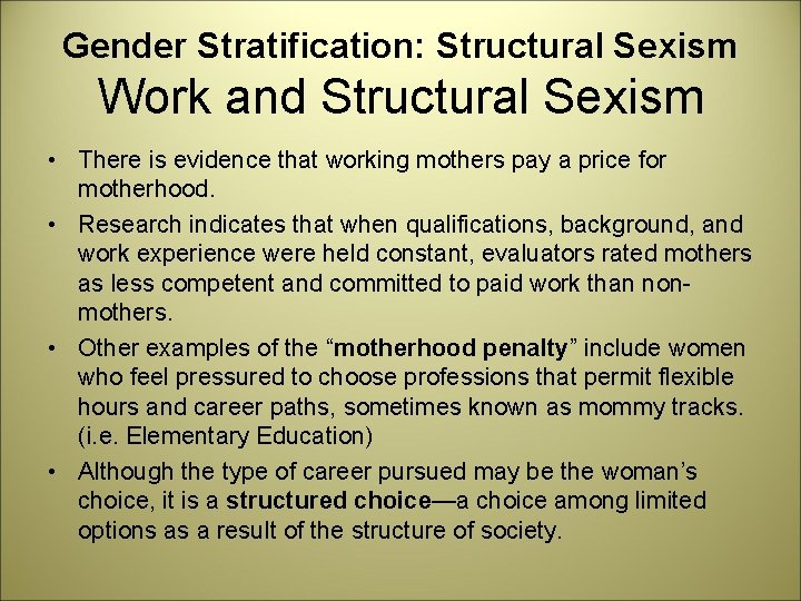 Gender Stratification: Structural Sexism Work and Structural Sexism • There is evidence that working