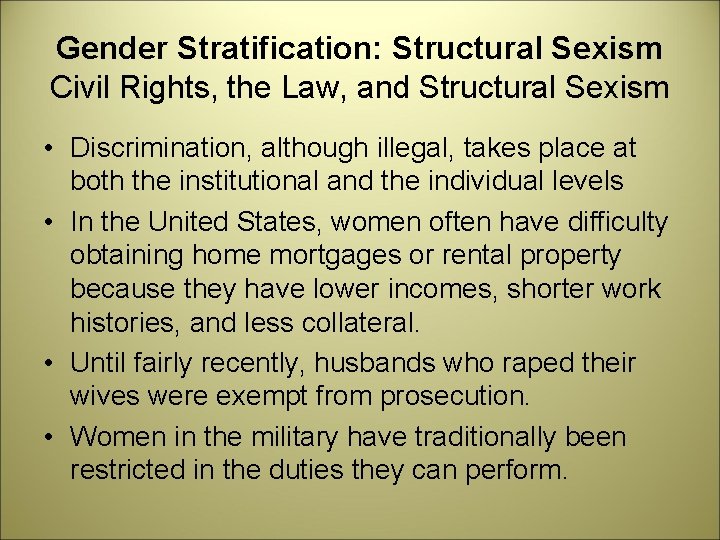 Gender Stratification: Structural Sexism Civil Rights, the Law, and Structural Sexism • Discrimination, although