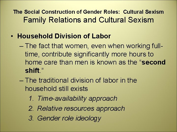 The Social Construction of Gender Roles: Cultural Sexism Family Relations and Cultural Sexism •