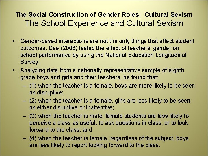 The Social Construction of Gender Roles: Cultural Sexism The School Experience and Cultural Sexism
