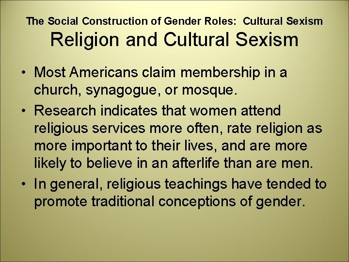 The Social Construction of Gender Roles: Cultural Sexism Religion and Cultural Sexism • Most