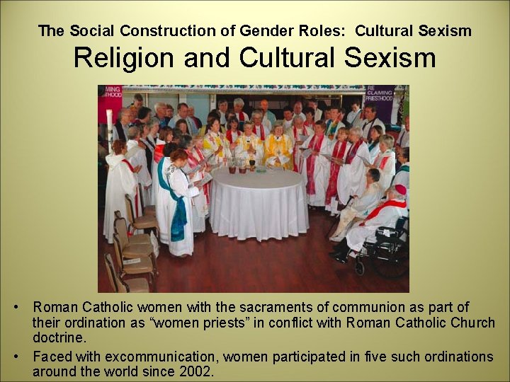 The Social Construction of Gender Roles: Cultural Sexism Religion and Cultural Sexism • Roman