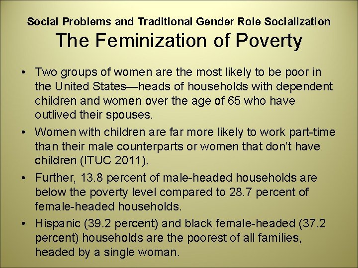 Social Problems and Traditional Gender Role Socialization The Feminization of Poverty • Two groups