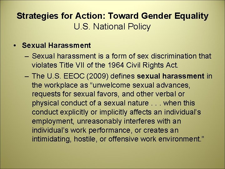 Strategies for Action: Toward Gender Equality U. S. National Policy • Sexual Harassment –