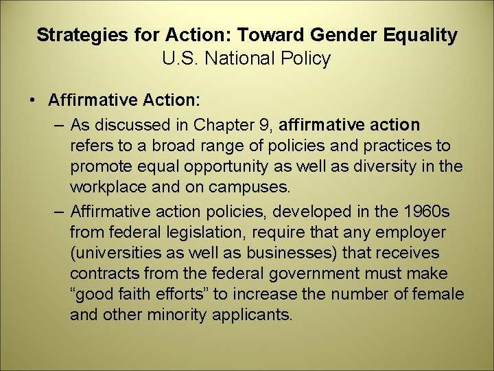 Strategies for Action: Toward Gender Equality U. S. National Policy • Affirmative Action: –