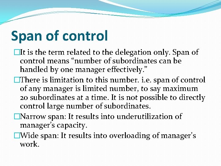 Span of control �It is the term related to the delegation only. Span of Span of control �It is the term related to the delegation only. Span of