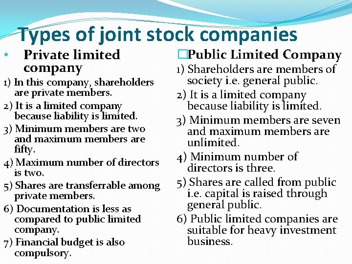 • Types of joint stock companies Private limited company 1) In this company, • Types of joint stock companies Private limited company 1) In this company,