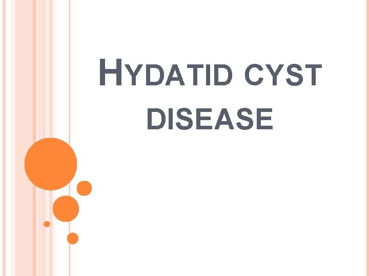 HYDATID CYST DISEASE 
