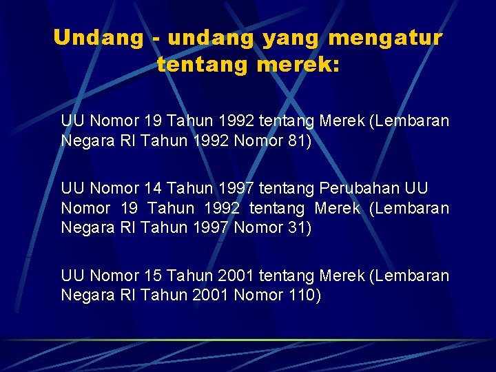 Undang - undang yang mengatur tentang merek: UU Nomor 19 Tahun 1992 tentang Merek